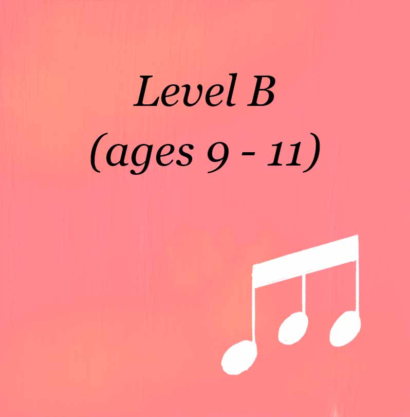 Level B (ages 9 – 11)